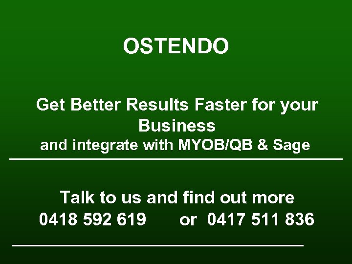 OSTENDO Get Better Results Faster for your Business and integrate with MYOB/QB & Sage