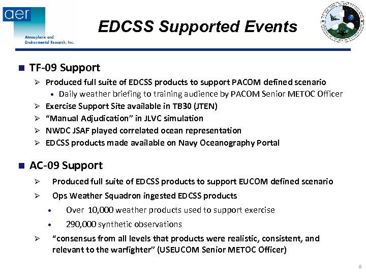 EDCSS Supported Events n TF-09 Support Ø Ø Ø n Produced full suite of