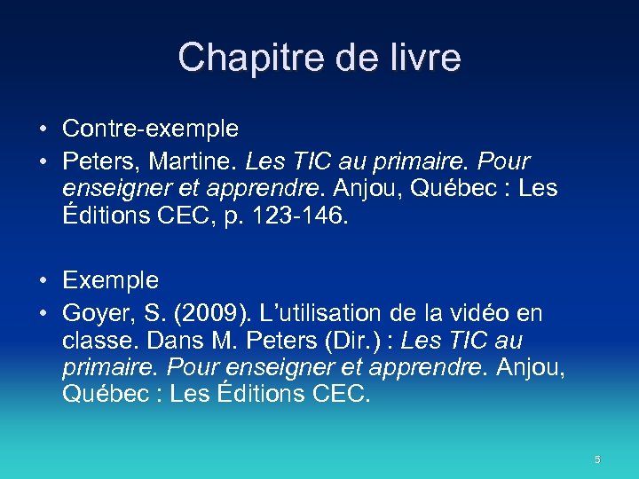 Chapitre de livre • Contre-exemple • Peters, Martine. Les TIC au primaire. Pour enseigner