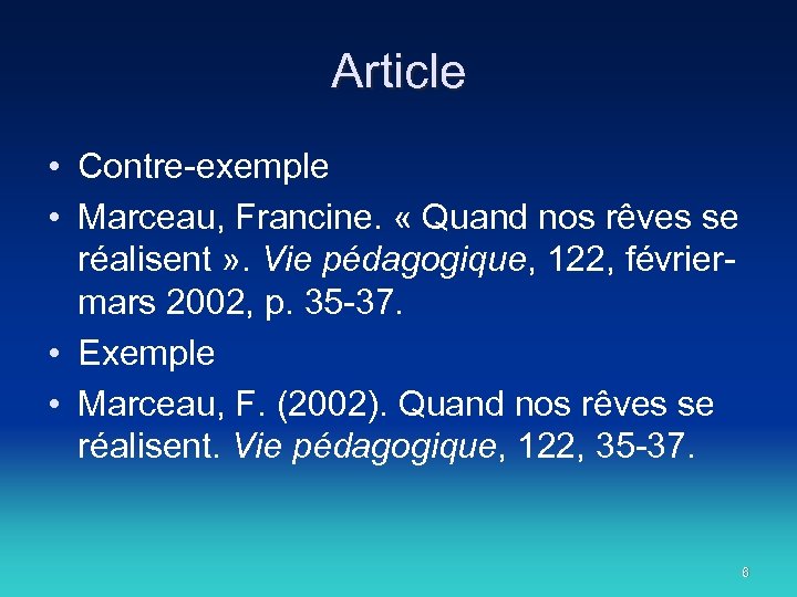 Article • Contre-exemple • Marceau, Francine. « Quand nos rêves se réalisent » .