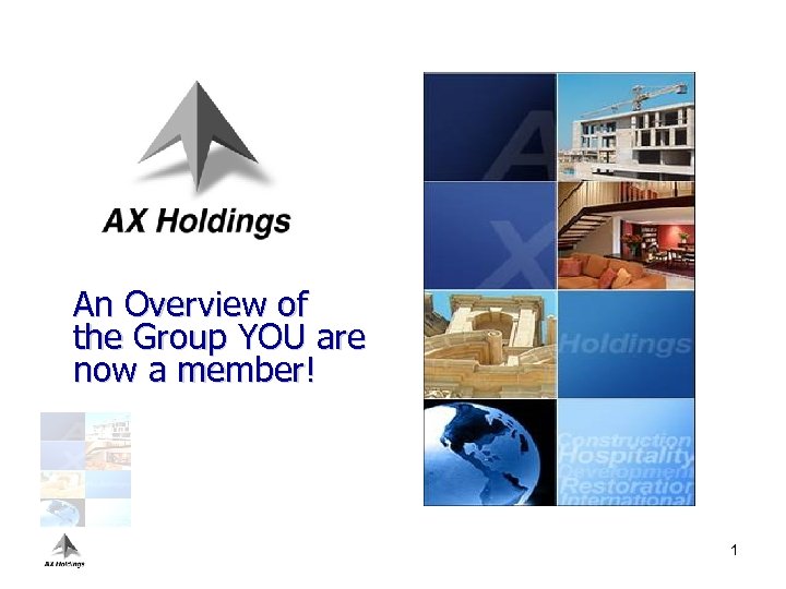 An Overview of the Group YOU are now a member! 1 