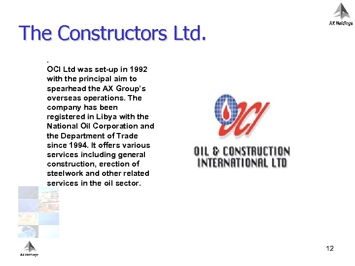 The Constructors Ltd. . OCI Ltd was set-up in 1992 with the principal aim