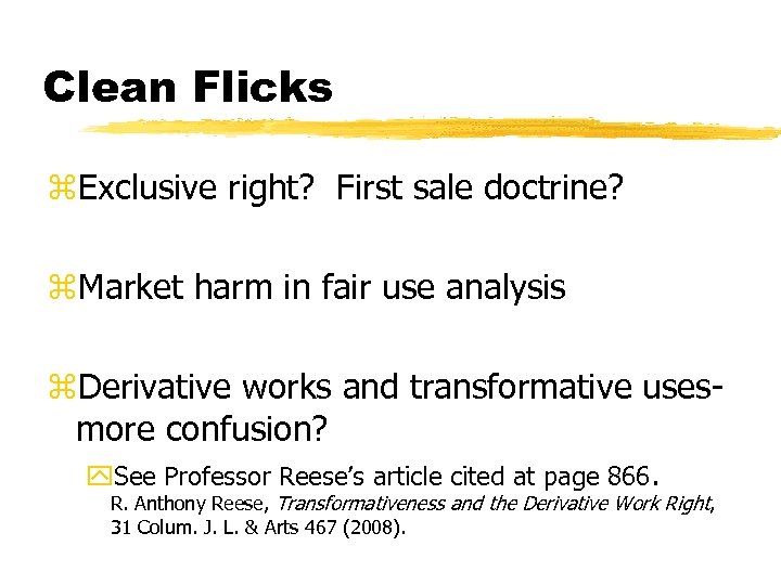 Clean Flicks z. Exclusive right? First sale doctrine? z. Market harm in fair use