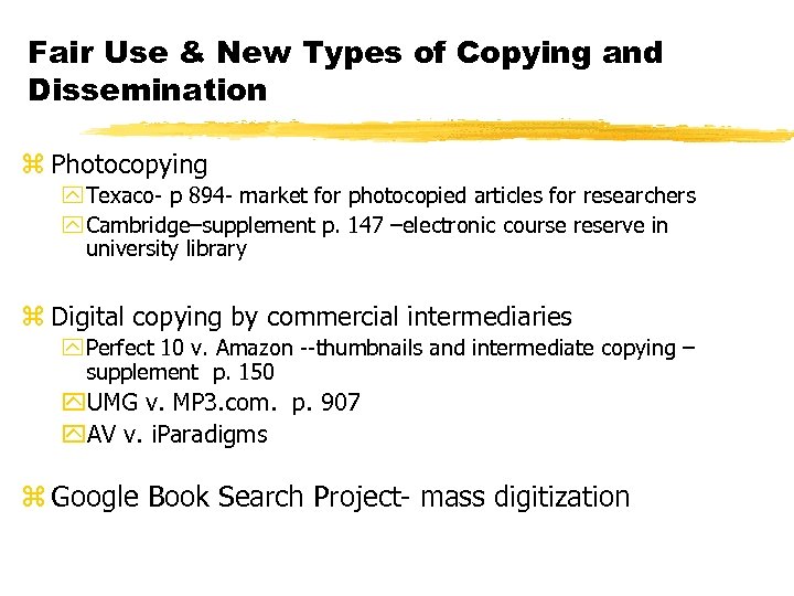 Fair Use & New Types of Copying and Dissemination z Photocopying y Texaco- p