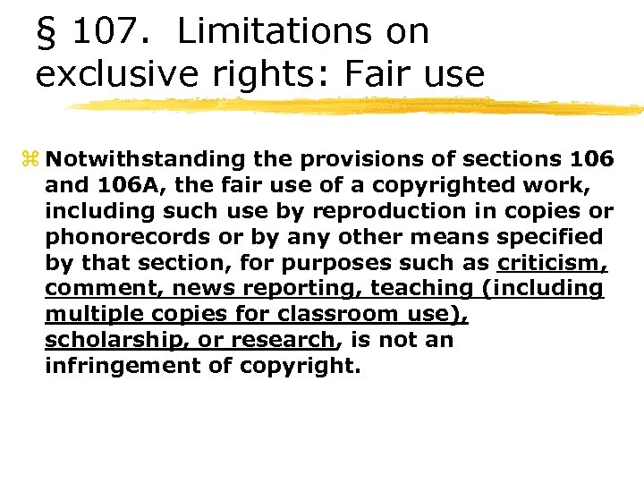 § 107. Limitations on exclusive rights: Fair use z Notwithstanding the provisions of sections