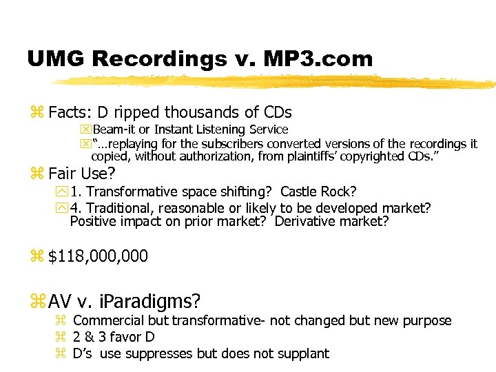 UMG Recordings v. MP 3. com z Facts: D ripped thousands of CDs x.