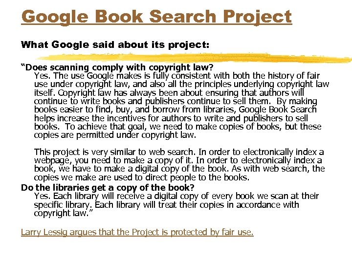 Google Book Search Project What Google said about its project: “Does scanning comply with