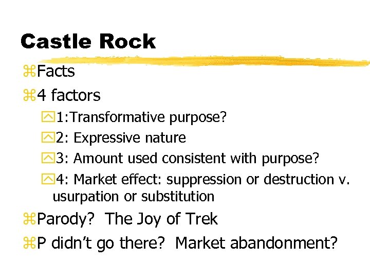 Castle Rock z. Facts z 4 factors y 1: Transformative purpose? y 2: Expressive