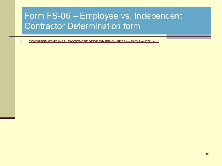 Form FS-06 – Employee vs. Independent Contractor Determination form n T: TAX SPECIALIST ARCHIVE
