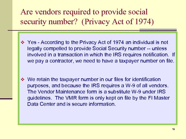 Are vendors required to provide social security number? (Privacy Act of 1974) v Yes
