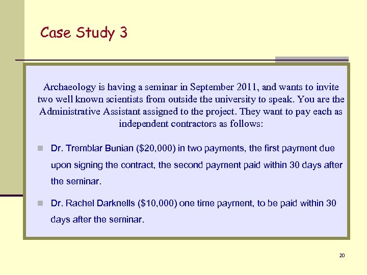 Case Study 3 Archaeology is having a seminar in September 2011, and wants to