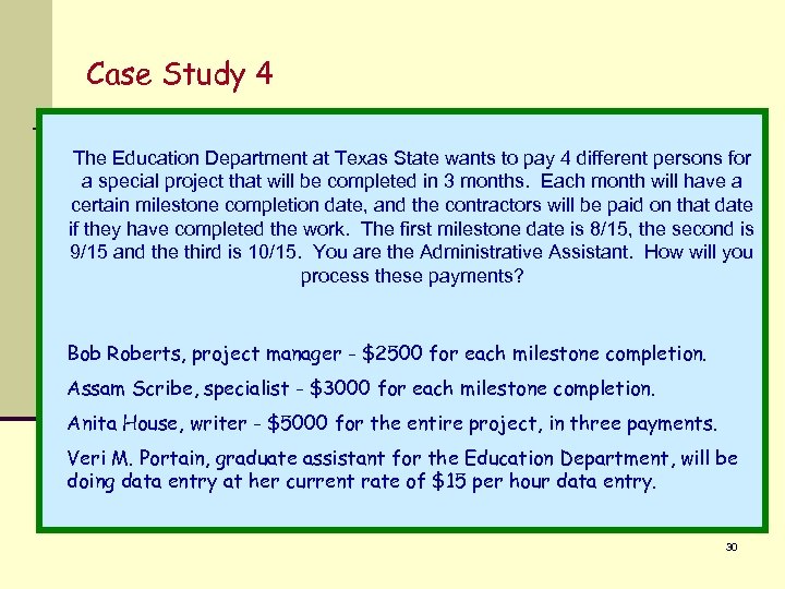 Case Study 4 The Education Department at Texas State wants to pay 4 different