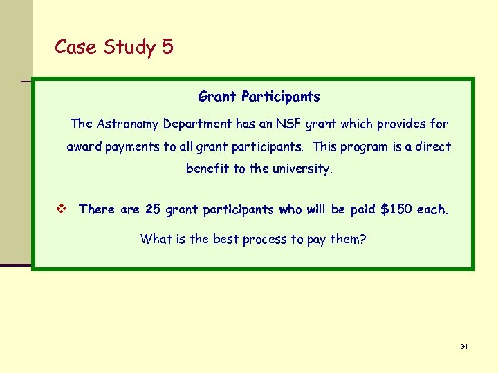 Case Study 5 Grant Participants The Astronomy Department has an NSF grant which provides