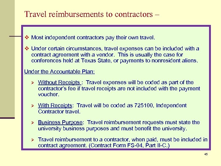 Travel reimbursements to contractors – v Most independent contractors pay their own travel. v