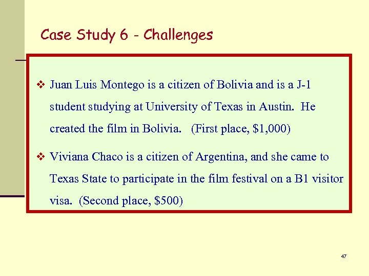 Case Study 6 - Challenges v Juan Luis Montego is a citizen of Bolivia