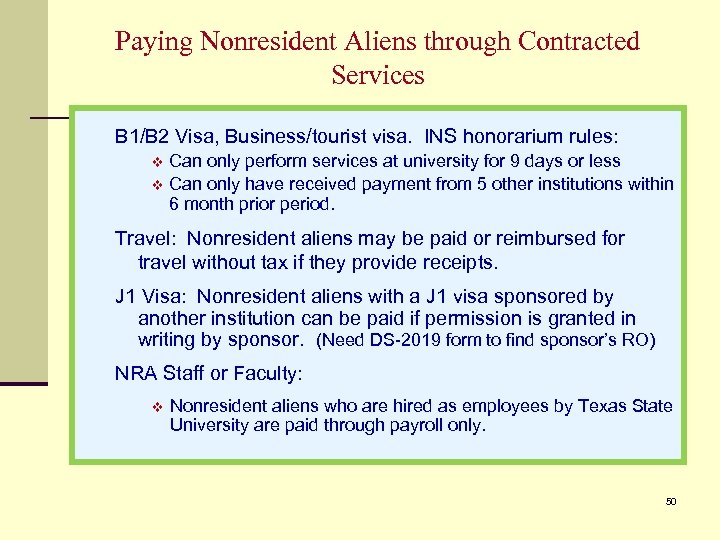 Paying Nonresident Aliens through Contracted Services B 1/B 2 Visa, Business/tourist visa. INS honorarium