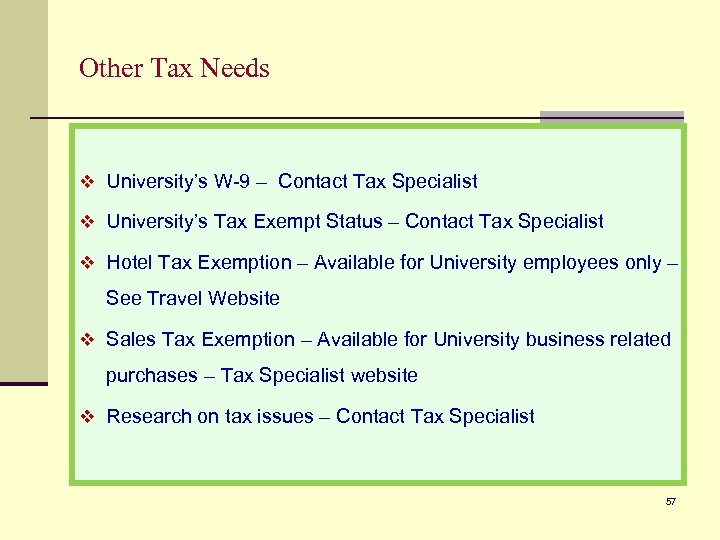 Other Tax Needs v University’s W-9 – Contact Tax Specialist v University’s Tax Exempt