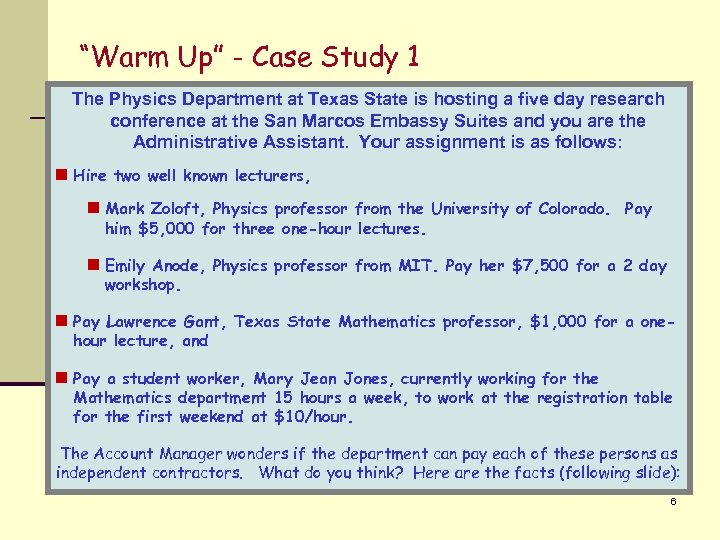 “Warm Up” - Case Study 1 The Physics Department at Texas State is hosting
