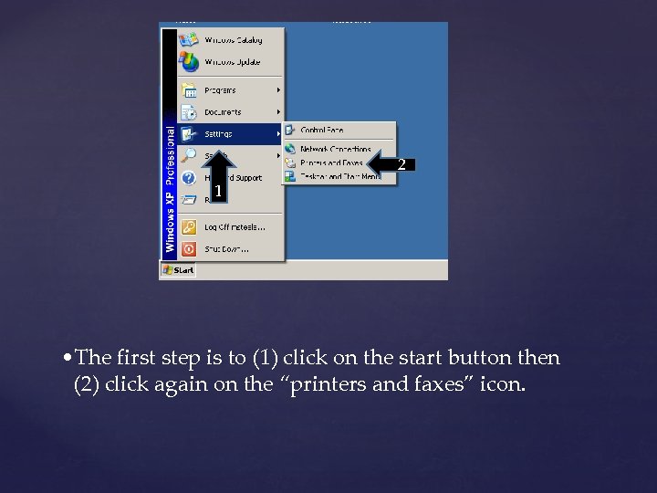 2 1 • The first step is to (1) click on the start button