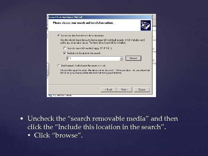  • Uncheck the “search removable media” and then click the “Include this location
