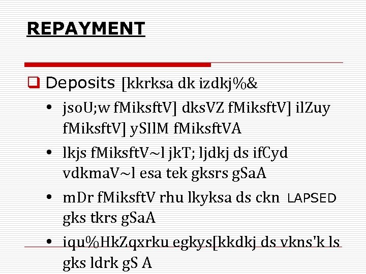 REPAYMENT q Deposits [kkrksa dk izdkj%& jso. U; w f. Miksft. V] dks. VZ