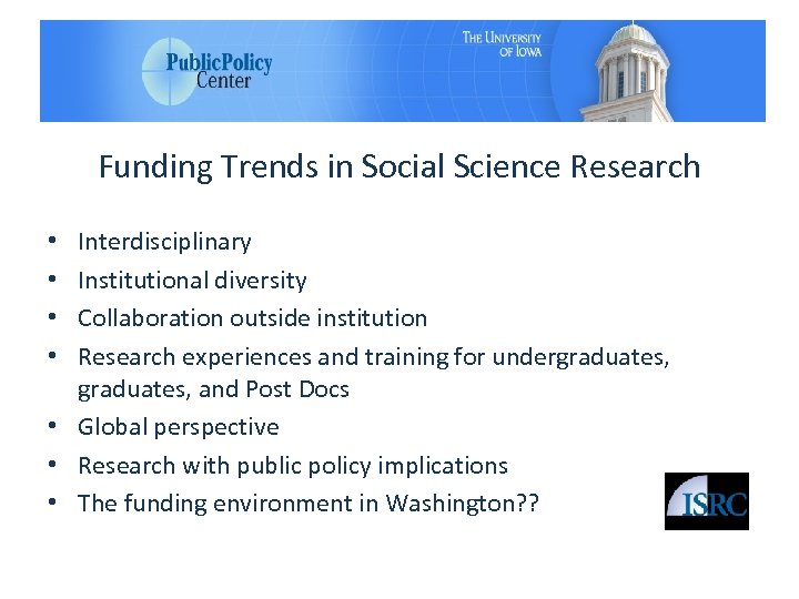 Funding Trends in Social Science Research Interdisciplinary Institutional diversity Collaboration outside institution Research experiences