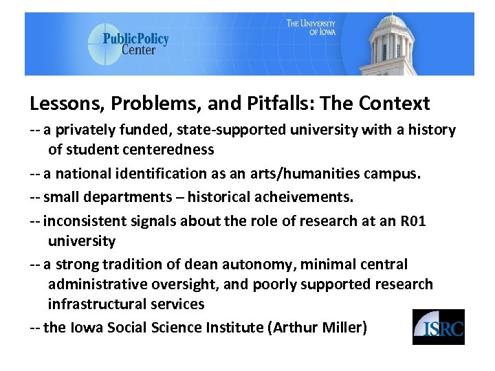 Lessons, Problems, and Pitfalls: The Context -- a privately funded, state-supported university with a