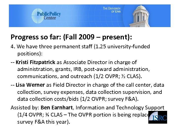 Progress so far: (Fall 2009 – present): 4. We have three permanent staff (1.