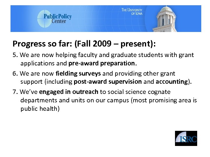 Progress so far: (Fall 2009 – present): 5. We are now helping faculty and