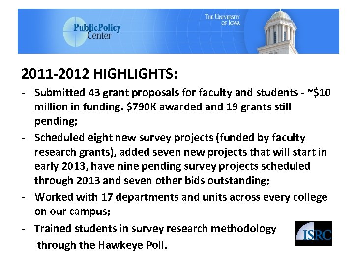 2011 -2012 HIGHLIGHTS: - Submitted 43 grant proposals for faculty and students - ~$10
