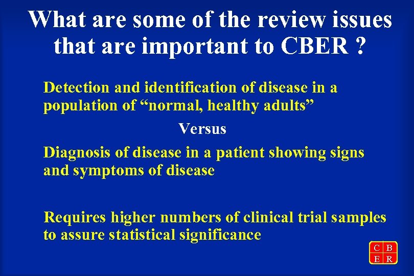 What are some of the review issues that are important to CBER ? Detection