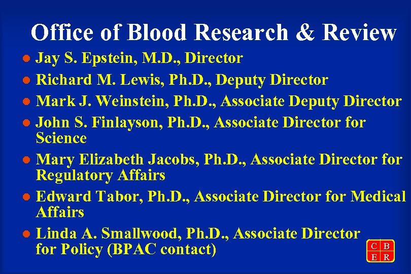Office of Blood Research & Review Jay S. Epstein, M. D. , Director l