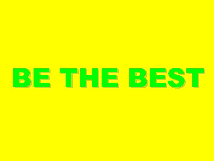 BE THE BEST 