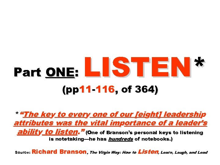 Part ONE: LISTEN* (pp 11 -116, of 364) *“The key to every one of