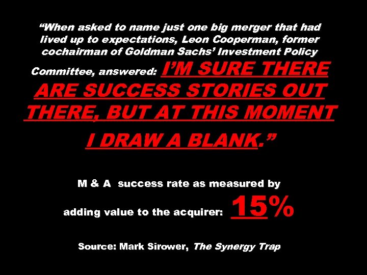 “When asked to name just one big merger that had lived up to expectations,