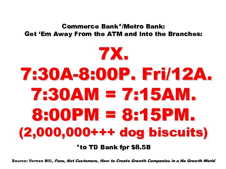 Commerce Bank*/Metro Bank: Get ‘Em Away From the ATM and Into the Branches: 7