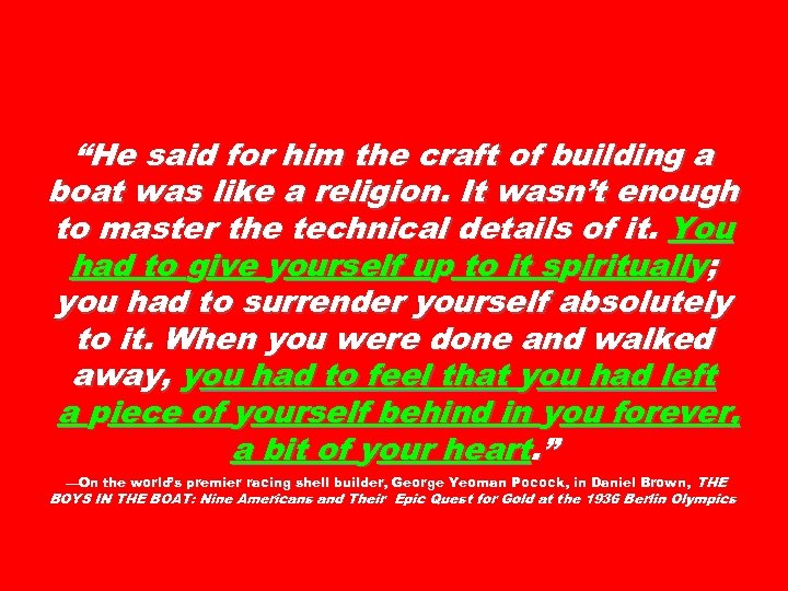 “He said for him the craft of building a boat was like a religion.