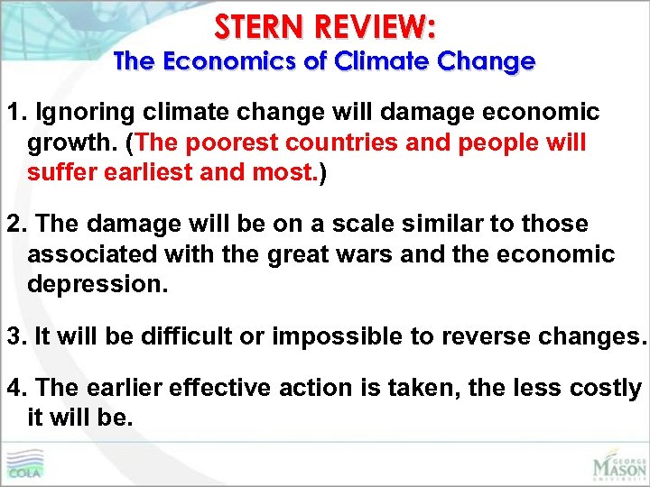 STERN REVIEW: The Economics of Climate Change 1. Ignoring climate change will damage economic