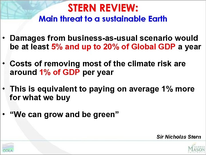 STERN REVIEW: Main threat to a sustainable Earth • Damages from business-as-usual scenario would