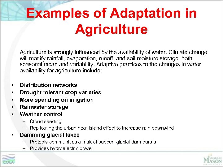 Examples of Adaptation in Agriculture is strongly influenced by the availability of water. Climate