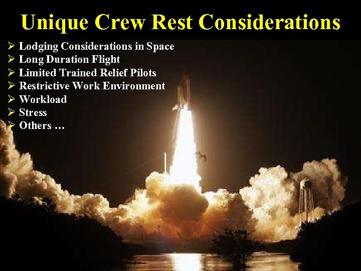 Unique Crew Rest Considerations Ø Lodging Considerations in Space Ø Long Duration Flight Ø