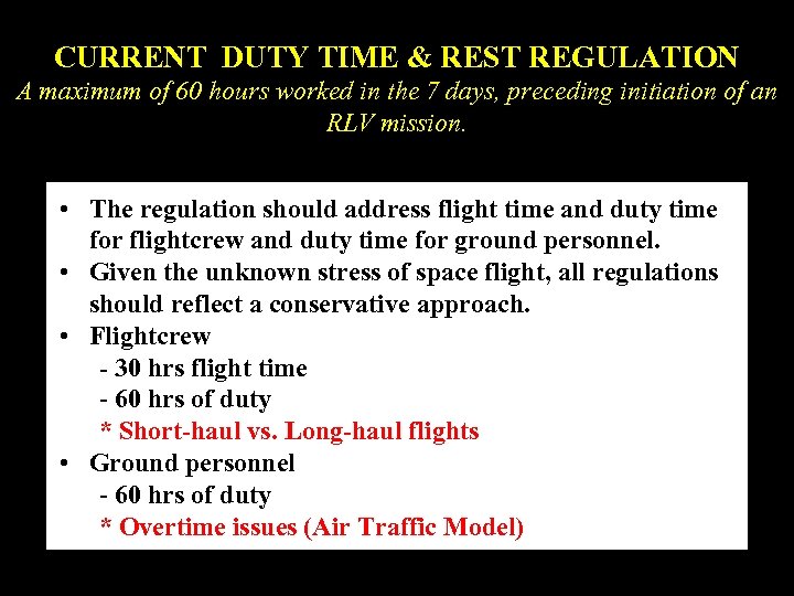 CURRENT DUTY TIME & REST REGULATION A maximum of 60 hours worked in the