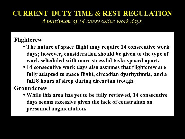 CURRENT DUTY TIME & REST REGULATION A maximum of 14 consecutive work days. Flightcrew