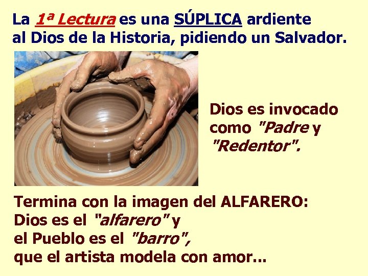 La 1ª Lectura es una SÚPLICA ardiente al Dios de la Historia, pidiendo un
