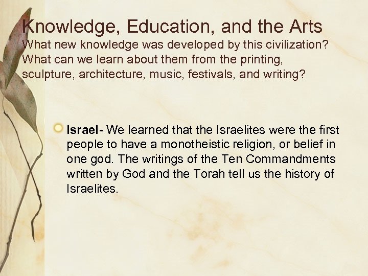Knowledge, Education, and the Arts What new knowledge was developed by this civilization? What