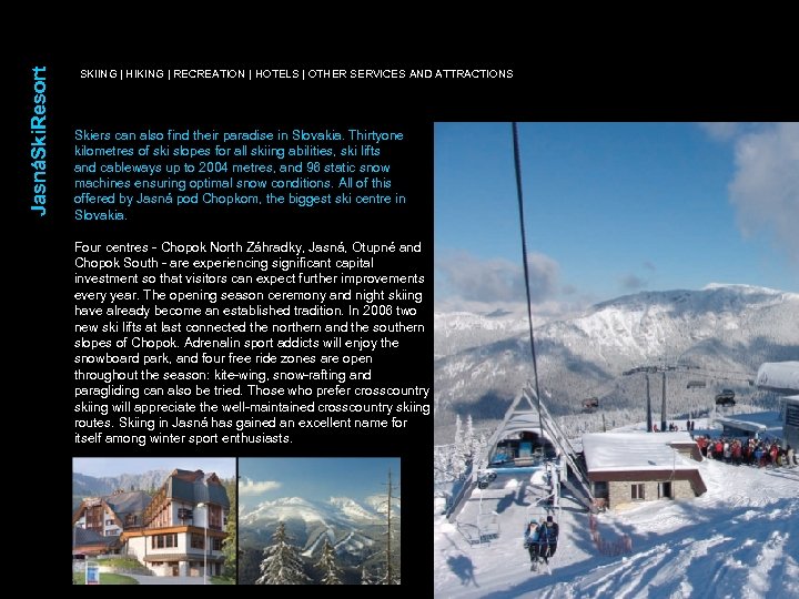 JasnáSki. Resort SKIING | HIKING | RECREATION | HOTELS | OTHER SERVICES AND ATTRACTIONS