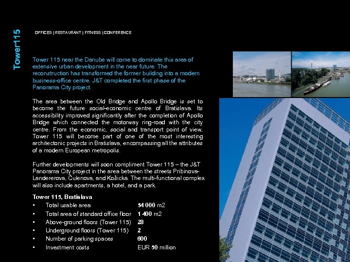 Tower 115 OFFICES | RESTAURANT | FITNESS | CONFERENCE Tower 115 near the Danube