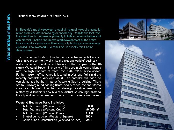 Westend. Business. Park OFFICES | RESTAURANTS | POST OFFICE | BANK In Slovakia‘s rapidly