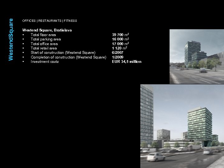 Westend. Square OFFICES | RESTAURANTS | FITNESS Westend Square, Bratislava • Total floor area