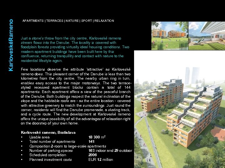 KarloveskéRameno APARTMENTS | TERRACES | NATURE | SPORT | RELAXATION Just a stone’s throw